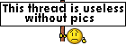 this thread is useless without pics